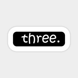 3rd three third birthday Number three  Priority three family of three elegant words three. 3 Gift Magnet