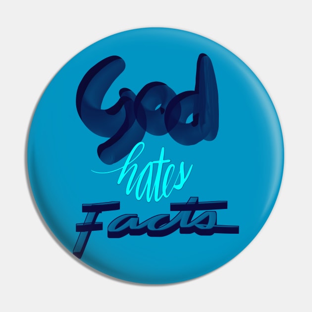 God hates facts Pin by Sister of Jared