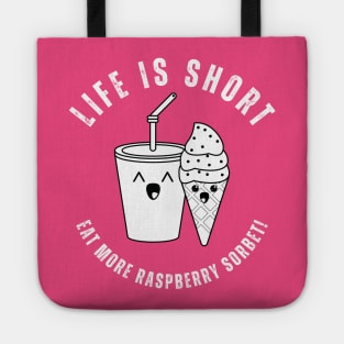 Raspberry Sorbet - Life Is Short Tote