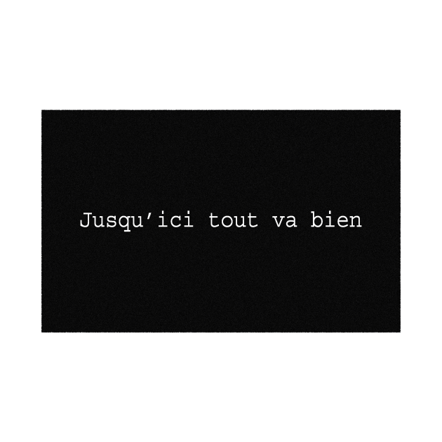 La Haine Jusqu�ici tout va bien, from film La Haine T