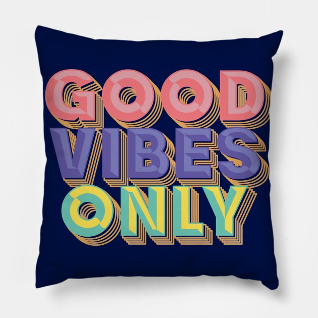 Good Vibes Only Pillow by goodwordsco