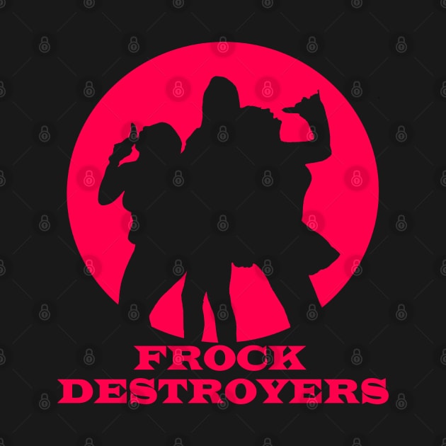 Frock Destroyers by fsketchr