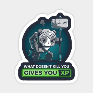 WHAT DOESN’T KILL YOU GIVES YOU XP Magnet