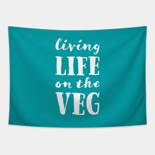 Living Life On The Veg (Light) Tapestry