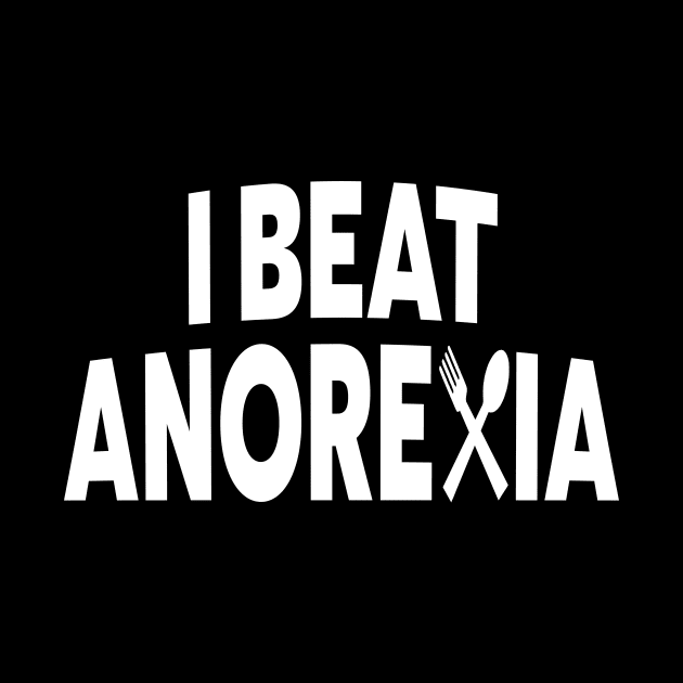 I Beat  Anorexia by l designs