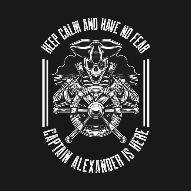 Keep calm and have no fear Captain Alexander is here by g14u