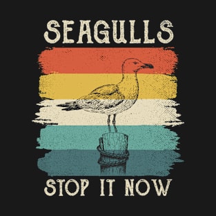 Seagulls Stop It Now Bird Lover 80s Retro Funny Seagull T-Shirt