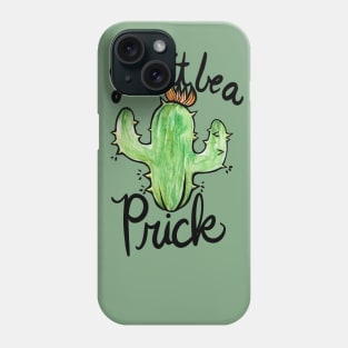 Don't be a prick Phone Case