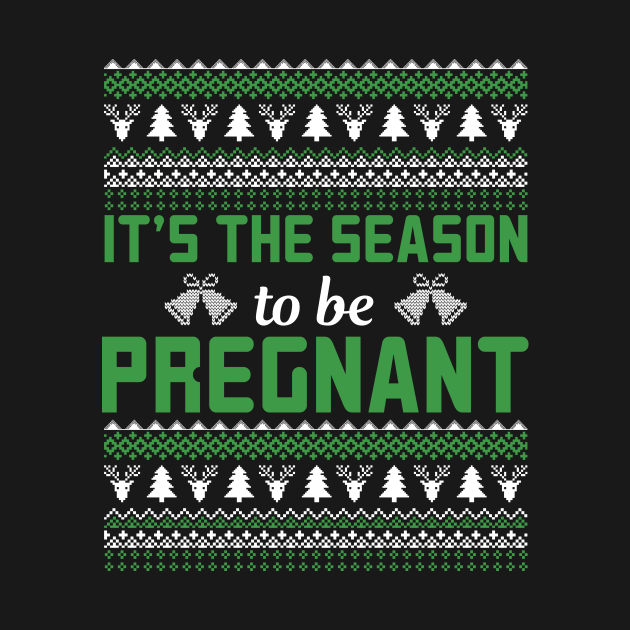 It's the season to get pregnant funny saying ugly christmas sweater by The Studio Style