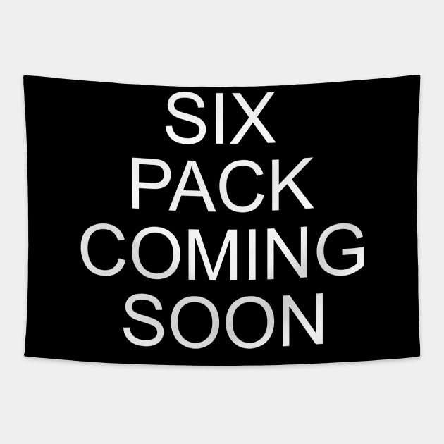 Six Pack Coming Soon Tapestry by giovanniiiii