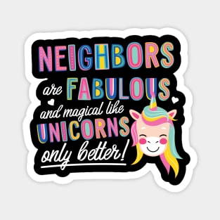 Neighbors are like Unicorns Gift Idea Magnet