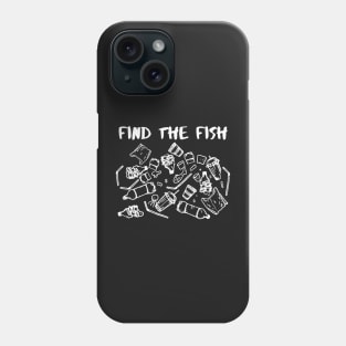 Earth day Find The Fish in the plastic ocean Phone Case