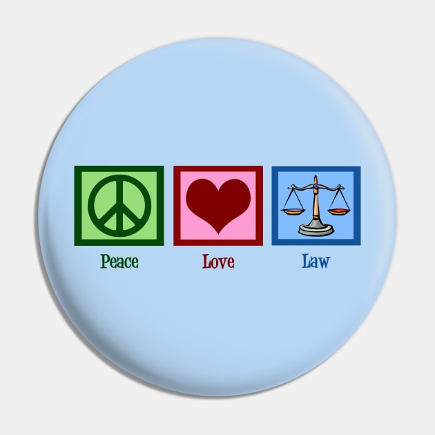 Peace Love Law Pin by epiclovedesigns