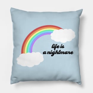 Life is a nightmare! Pillow