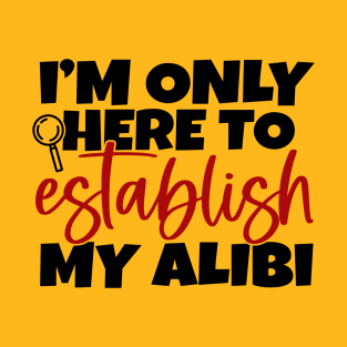 Establish My Alibi T-Shirt