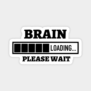 Brain Loading Please Wait Magnet