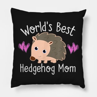 WORLD'S BEST HEDGEHOG MOM Pillow