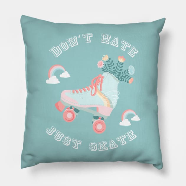 Don't hate just skate  Rollerskates & Rainbows Pillow by Lamalou Design