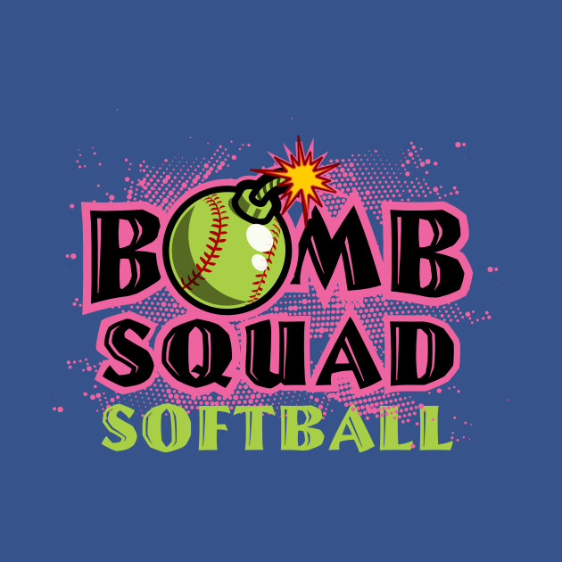 Bomb Squad Softball Softball T Shirt Teepublic