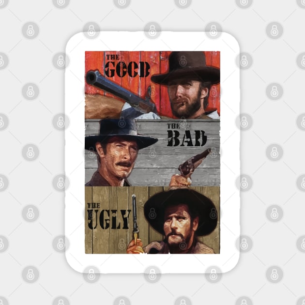 The Good The Bad and The Ugly IIII Magnet by inkstyl