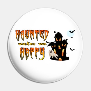 Haunted Makes Me Happy Pin