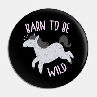 Horse Barn to Be Wild Pin