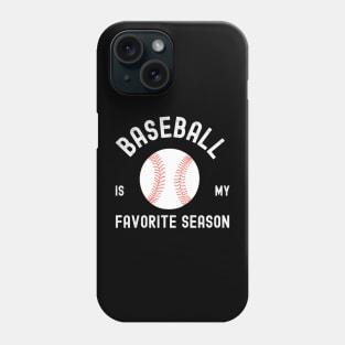 Baseball is my favorite season Phone Case