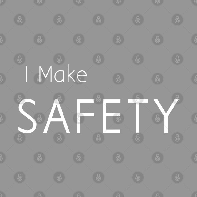 I Make safety by TeePwr