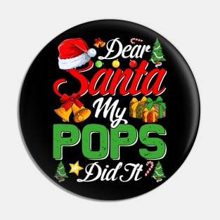 Dear Santa My Pops Did It Funny Pin