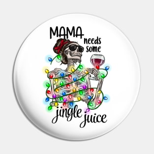 Mama Needs Some Jingle Juice Pin