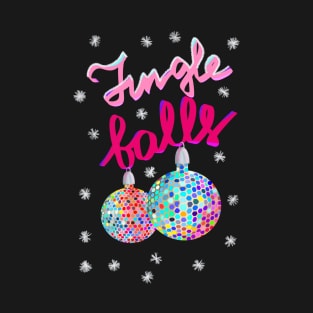 Jingle balls T-Shirt