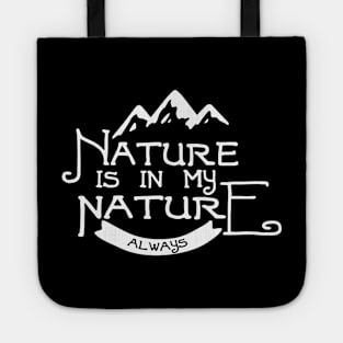 Nature Is In My Nature Tote