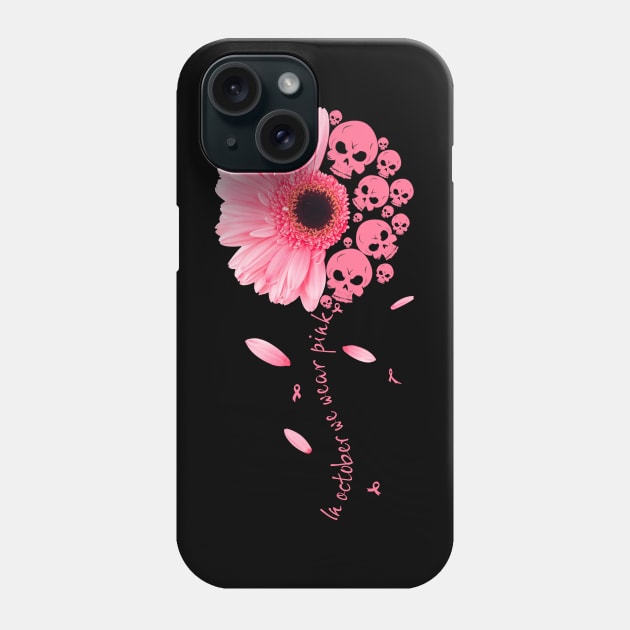 Daisy Skull In October We Wear Pink Breast Cancer Awareness Phone Case by Magazine