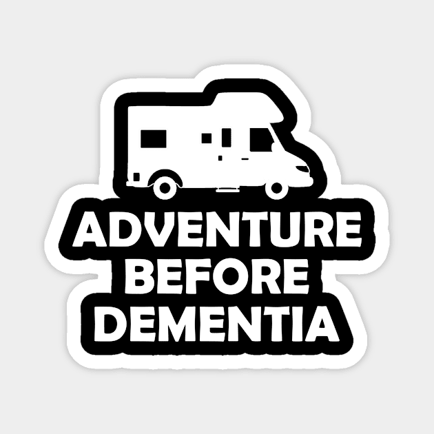 Adventure Before Dementia Magnet by Tshirt114