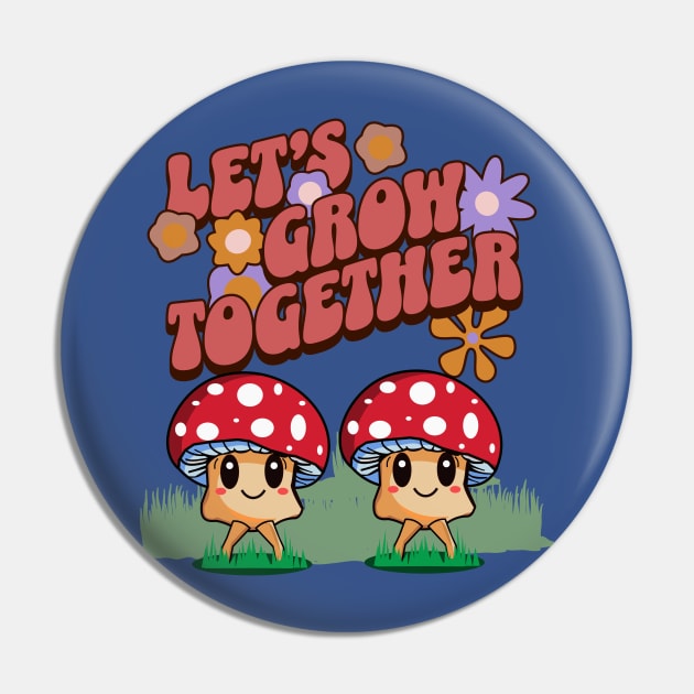 Let's grow together Pin by BishBashBosh