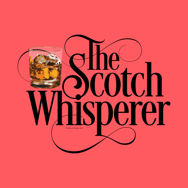 The Scotch Whisperer - funny whiskey drinker by eBrushDesign