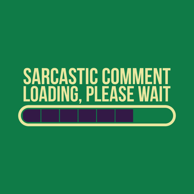 Sarcastic comment loading. Please wait by Watersolution