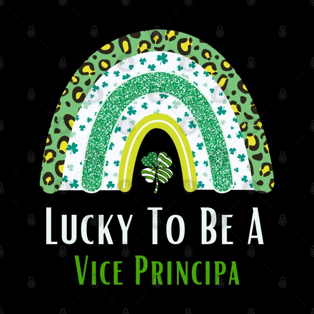 Lucky To Be A Vice Principal Rainbow St Patricks Day by Adam4you