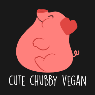 Cute Chubby Vegan - Dark T-Shirt