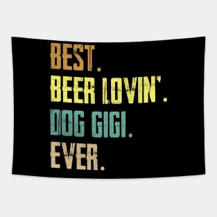 Best Beer Loving Dog Gigi Ever Tapestry