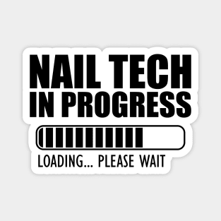 Nail tech in progress loading Magnet