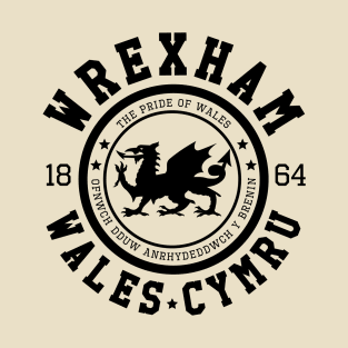 Wrexham, Wales Cymru, made in Wrexham T-Shirt