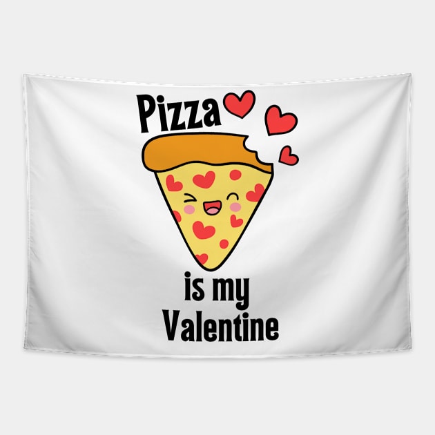 Pizza Is My Valentine Tapestry by Stylish Dzign