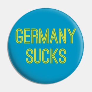 Germany Sucks (Gold Text) Pin