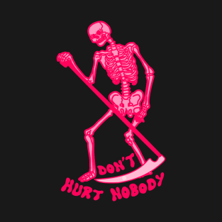 Don't hurt nobody T-Shirt