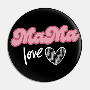 Funny Mama love Mothers Day gift Pin