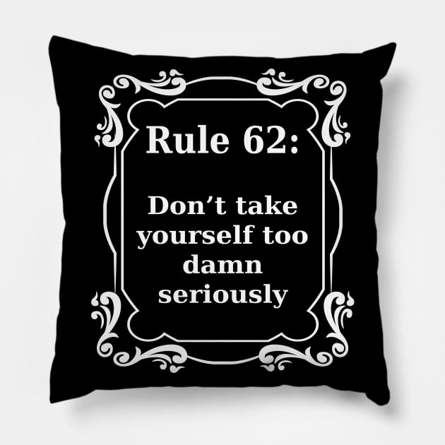 Rule 62 Pillow by JodyzDesigns