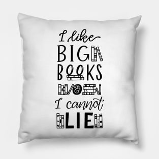 I Like Big Books and I Cannot Lie Pillow