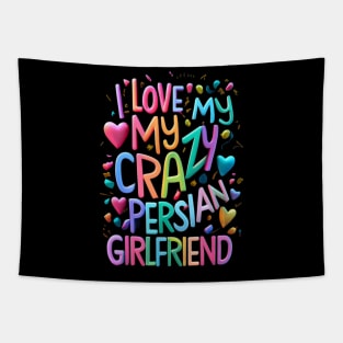 I Love My Crazy Persian Girlfriend I Heart My Persian GF Tapestry