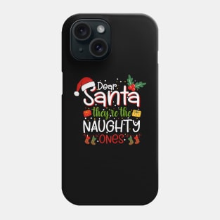 Dear Santa They're The Naughty Ones Funny Christmas Pajama Gift Phone Case